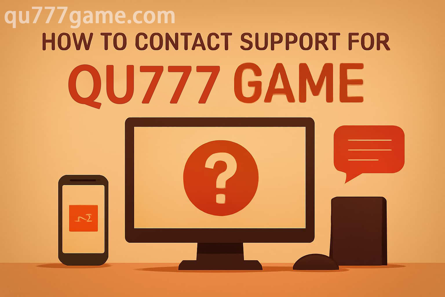 Contact QU777 Support: Write a Clear Help Request